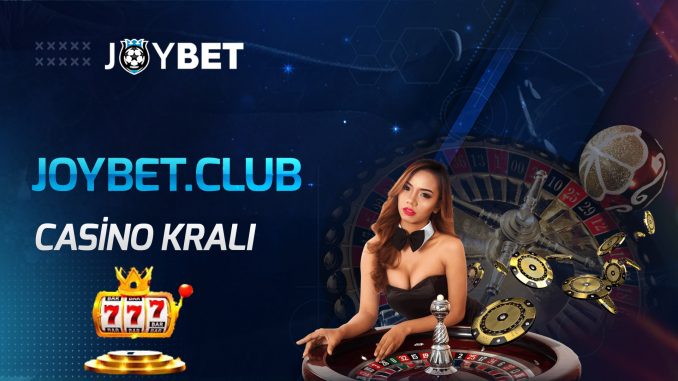 Joybet-club-casino-kralı-min joybet